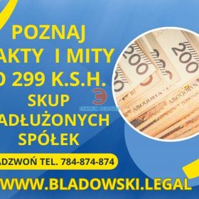 Skup Spółek Zadłużonych fakty i mity o 299 k.s.h.